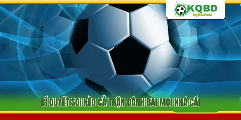 Top mẹo bắt kèo cả trận cực chuẩn giúp tối ưu hóa lợi nhuận