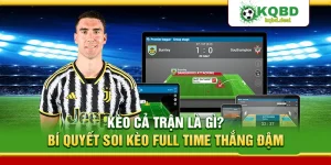 Kèo Cả Trận Là Gì? Bí Quyết Soi Kèo Full Time Thắng Đậm